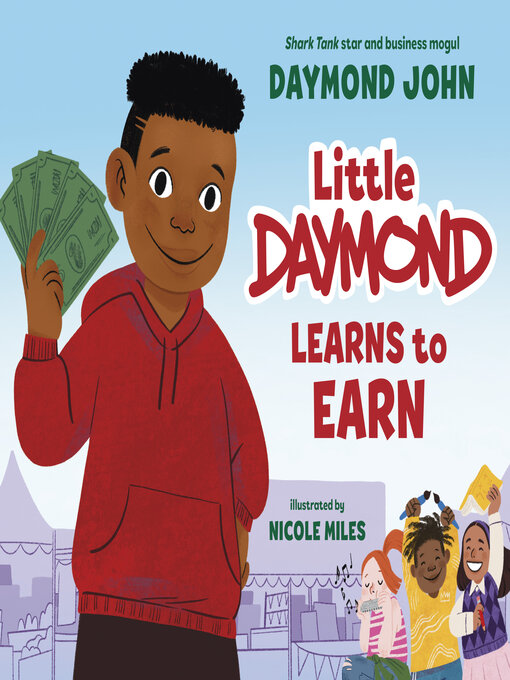 Title details for Little Daymond Learns to Earn by Daymond John - Wait list